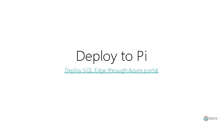 Deploy to Pi Deploy SQL Edge through Azure portal 