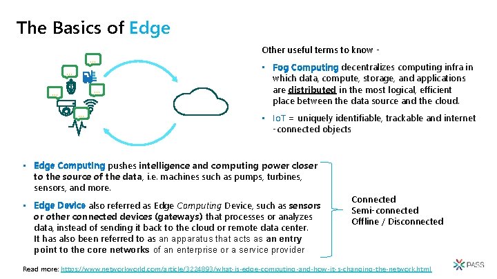 The Basics of Edge … … … Other useful terms to know - •