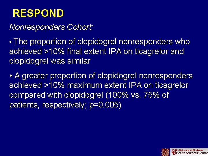 RESPOND Nonresponders Cohort: • The proportion of clopidogrel nonresponders who achieved >10% final extent
