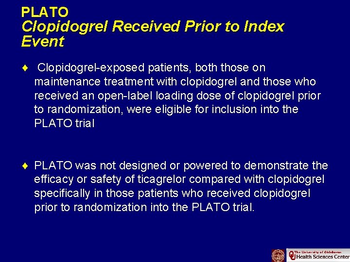 PLATO Clopidogrel Received Prior to Index Event ¨ Clopidogrel-exposed patients, both those on maintenance