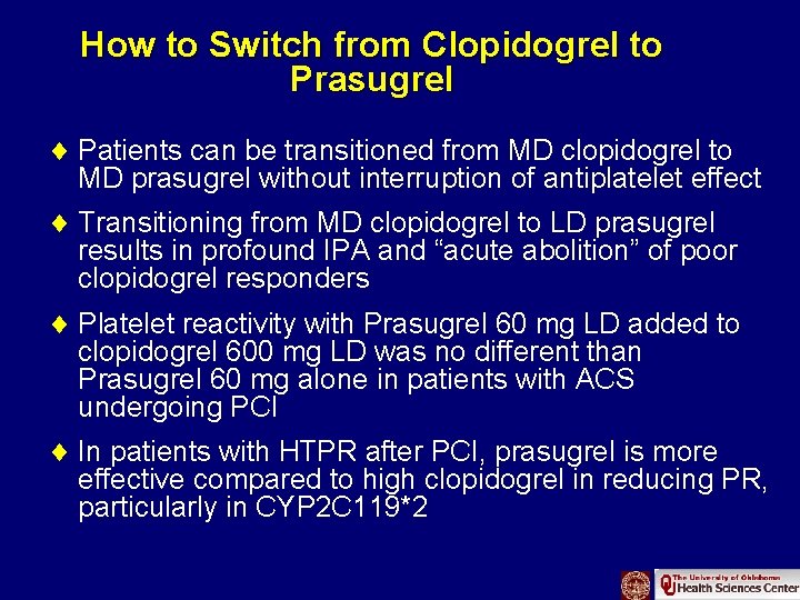How to Switch from Clopidogrel to Prasugrel ¨ Patients can be transitioned from MD