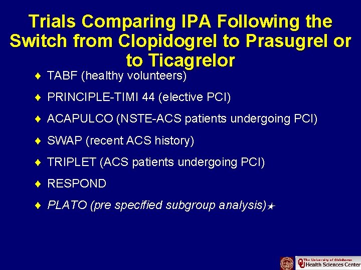 Trials Comparing IPA Following the Switch from Clopidogrel to Prasugrel or to Ticagrelor ¨
