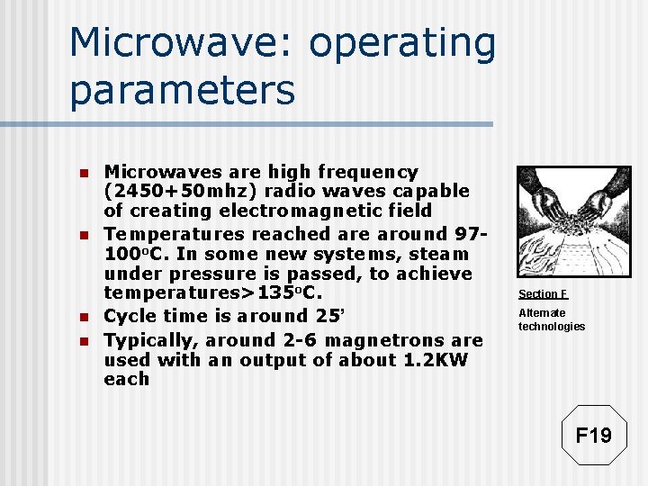 Microwave: operating parameters n n Microwaves are high frequency (2450+50 mhz) radio waves capable