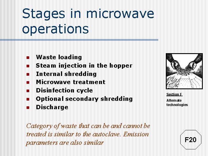 Stages in microwave operations n n n n Waste loading Steam injection in the