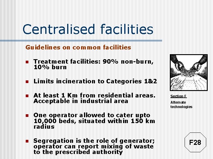Centralised facilities Guidelines on common facilities n Treatment facilities: 90% non-burn, 10% burn n