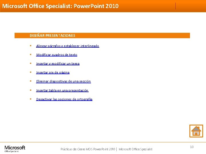 Microsoft Office Specialist: Power. Point 2010 DISEÑAR PRESENTACIONES § Alinear párrafos y establecer interlineado