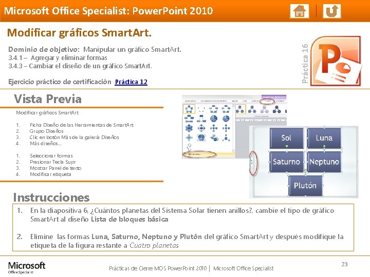 Microsoft Office Specialist: Power. Point 2010 Dominio de objetivo: Manipular un gráfico Smart. Art.