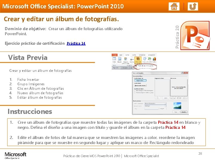 Microsoft Office Specialist: Power. Point 2010 Dominio de objetivo: Crear un álbum de fotografías