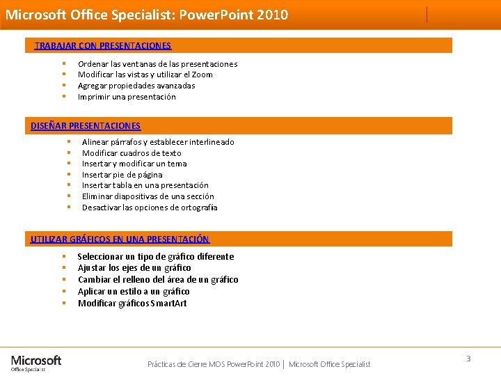 Microsoft Office Specialist: Power. Point 2010 TRABAJAR CON PRESENTACIONES Ordenar las ventanas de las