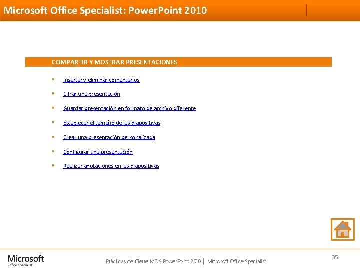 Microsoft Office Specialist: Power. Point 2010 COMPARTIR Y MOSTRAR PRESENTACIONES § Insertar y eliminar