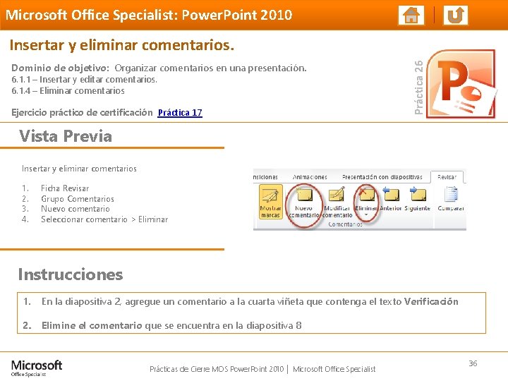 Microsoft Office Specialist: Power. Point 2010 Dominio de objetivo: Organizar comentarios en una presentación.