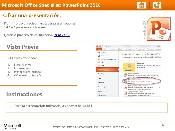 Microsoft Office Specialist: Power. Point 2010 Dominio de objetivo: Proteger presentaciones. 7. 4. 1