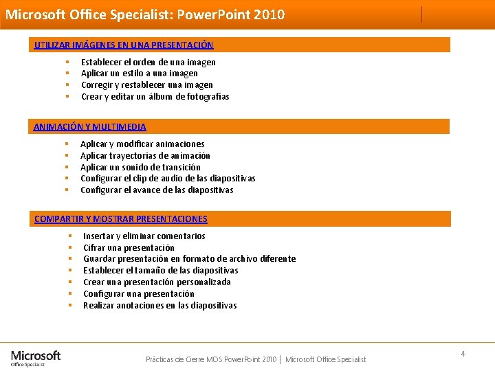 Microsoft Office Specialist: Power. Point 2010 UTILIZAR IMÁGENES EN UNA PRESENTACIÓN § § Establecer