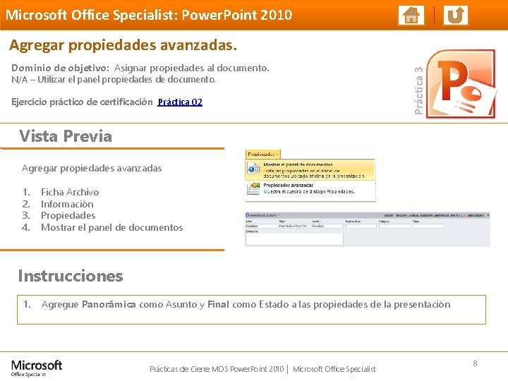 Microsoft Office Specialist: Power. Point 2010 Dominio de objetivo: Asignar propiedades al documento. N/A