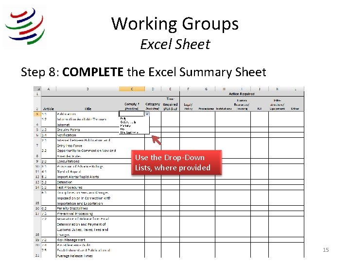 Working Groups Excel Sheet Step 8: COMPLETE the Excel Summary Sheet Use the Drop-Down