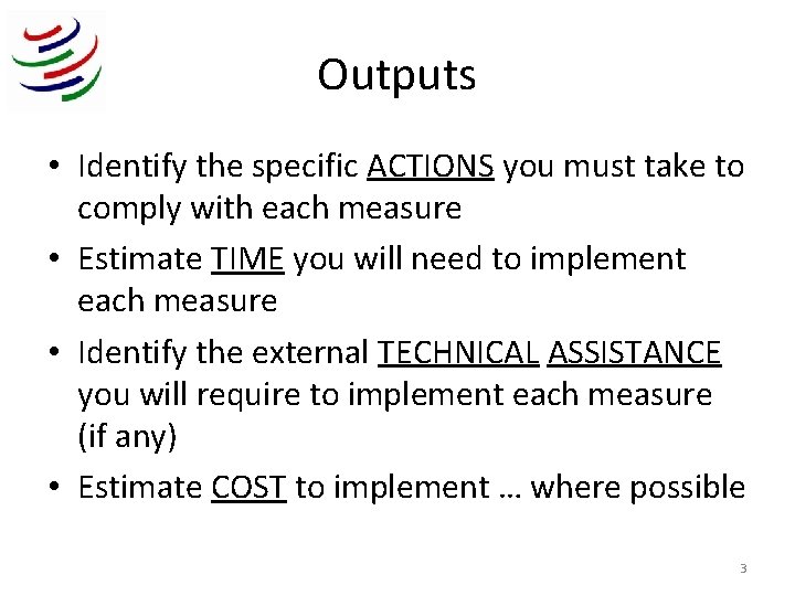 Outputs • Identify the specific ACTIONS you must take to comply with each measure