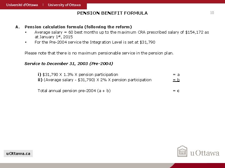 PENSION BENEFIT FORMULA A. 10 Pension calculation formula (following the reform) • Average salary
