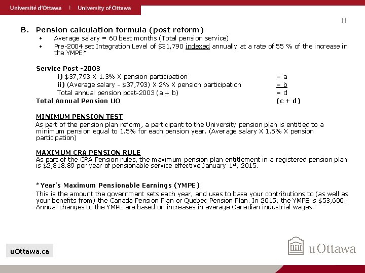 11 B. Pension calculation formula (post reform) • • Average salary = 60 best