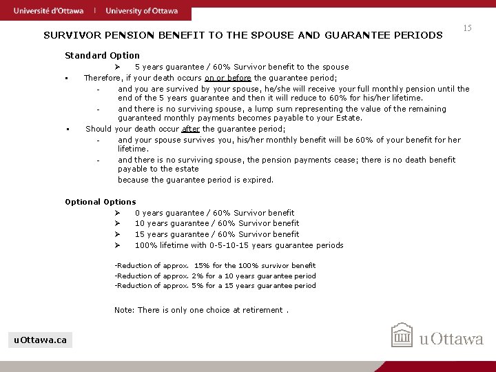 SURVIVOR PENSION BENEFIT TO THE SPOUSE AND GUARANTEE PERIODS 15 Standard Option Ø 5