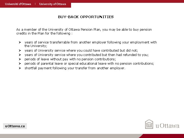 BUY-BACK OPPORTUNITIES As a member of the University of Ottawa Pension Plan, you may
