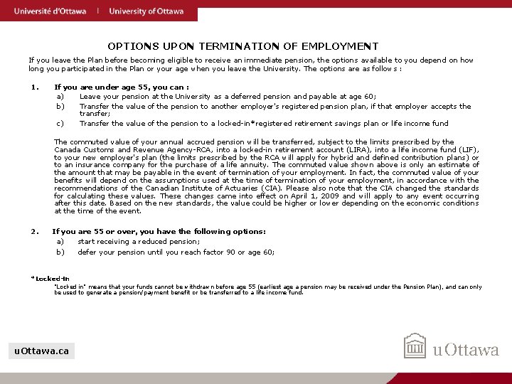 OPTIONS UPON TERMINATION OF EMPLOYMENT If you leave the Plan before becoming eligible to