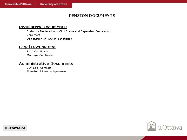 PENSION DOCUMENTS Regulatory Documents: Statutory Declaration of Civil Status and Dependent Declaration Enrolment Designation
