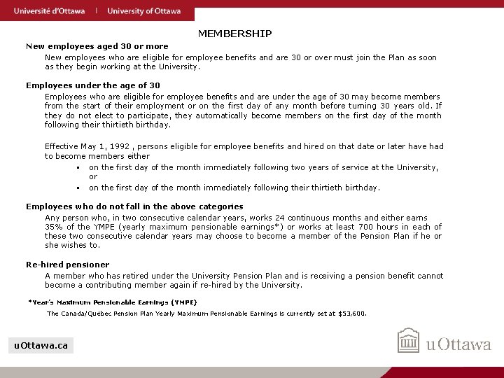 MEMBERSHIP New employees aged 30 or more New employees who are eligible for employee