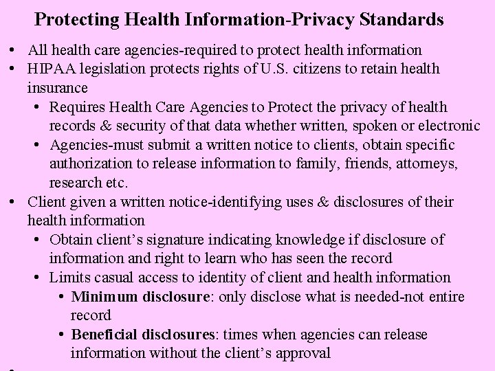 Protecting Health Information-Privacy Standards • All health care agencies-required to protect health information •