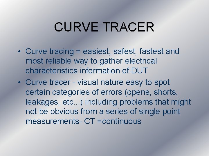 CURVE TRACER • Curve tracing = easiest, safest, fastest and most reliable way to CURVE TRACER • Curve tracing = easiest, safest, fastest and most reliable way to