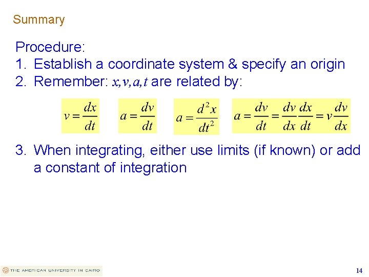 Summary Procedure: 1. Establish a coordinate system & specify an origin 2. Remember: x,