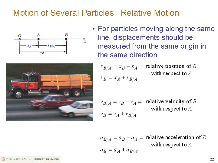 Motion of Several Particles: Relative Motion • For particles moving along the same line,