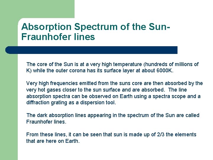 Absorption Spectrum of the Sun. Fraunhofer lines The core of the Sun is at