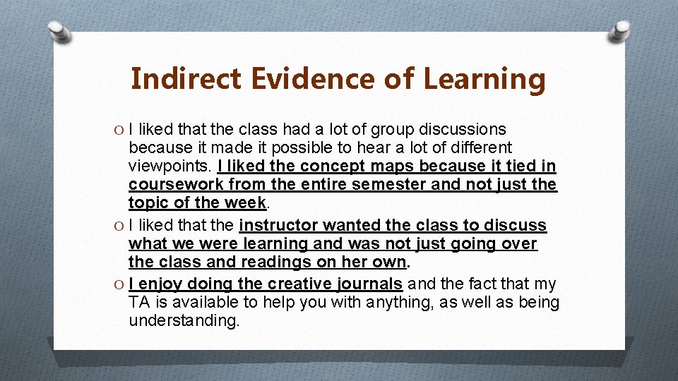 Indirect Evidence of Learning O I liked that the class had a lot of Indirect Evidence of Learning O I liked that the class had a lot of