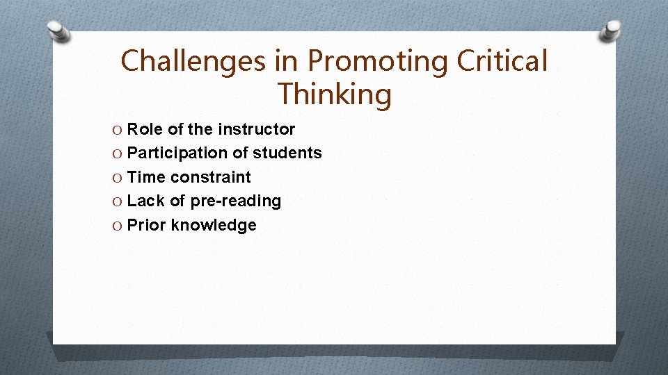 Challenges in Promoting Critical Thinking O Role of the instructor O Participation of students Challenges in Promoting Critical Thinking O Role of the instructor O Participation of students