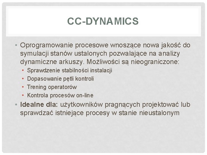 CC-DYNAMICS • Oprogramowanie procesowe wnoszące nowa jakość do symulacji stanów ustalonych pozwalające na analizy
