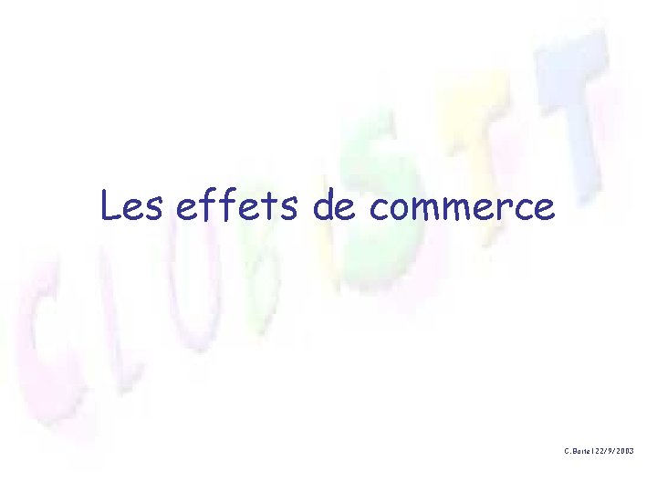 Les effets de commerce C. Boitel 22/9/2003 