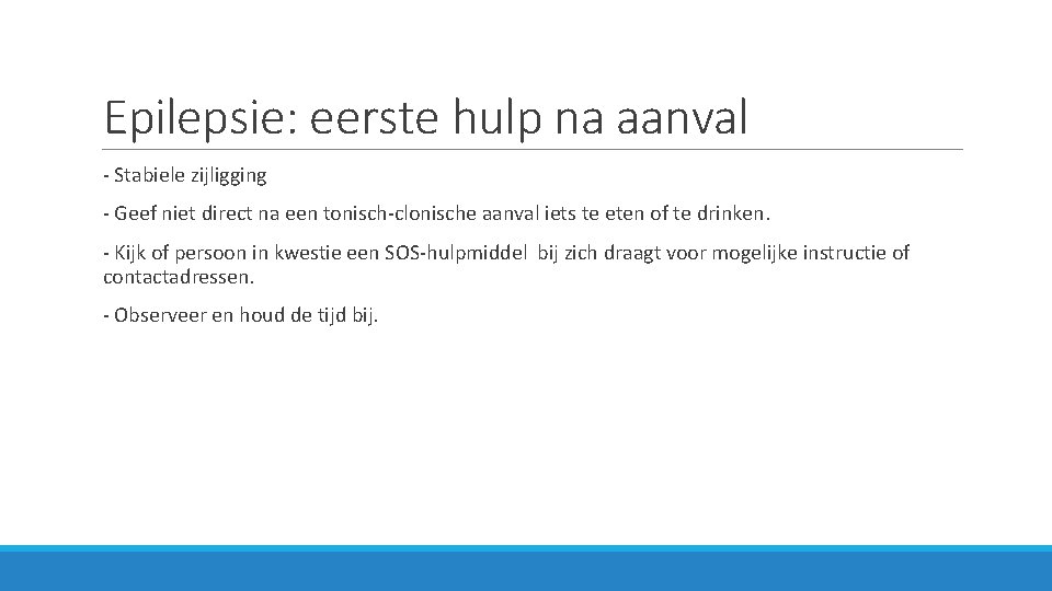 Epilepsie: eerste hulp na aanval - Stabiele zijligging - Geef niet direct na een