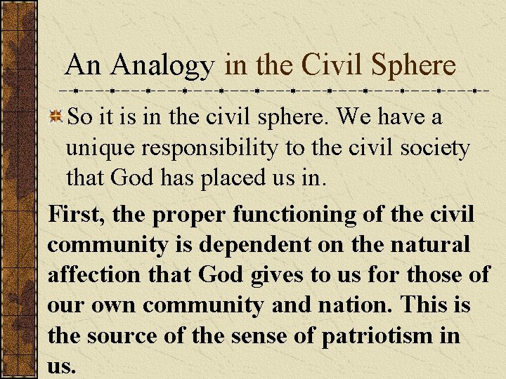 An Analogy in the Civil Sphere So it is in the civil sphere. We