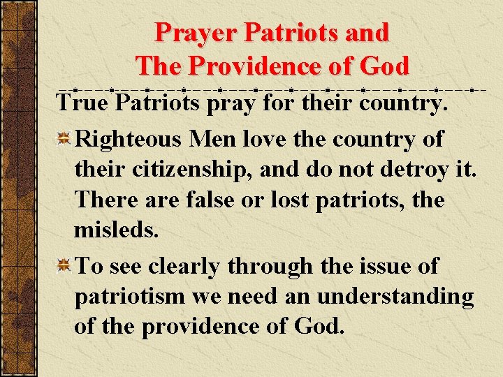 Prayer Patriots and The Providence of God True Patriots pray for their country. Righteous