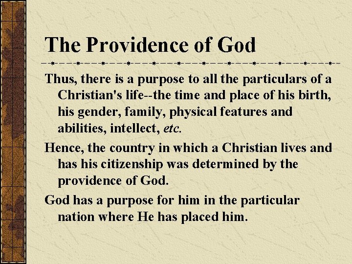 The Providence of God Thus, there is a purpose to all the particulars of