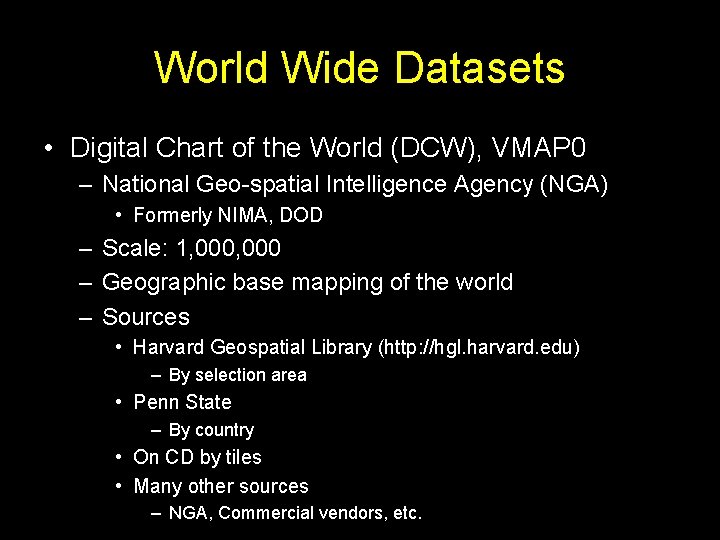 World Wide Datasets • Digital Chart of the World (DCW), VMAP 0 – National