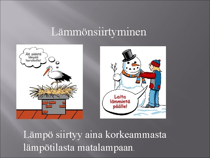 Lmmnsiirtyminen Lmp Siirtyy Aina Korkeammasta Lmptilasta Matalampaan Lmmnsiirtyminen Lmp Siirtyy Aina Korkeammasta Lmptilasta Matalampaan