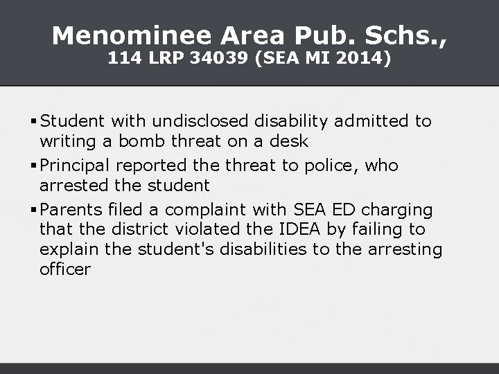 Menominee Area Pub. Schs. , 114 LRP 34039 (SEA MI 2014) § Student with