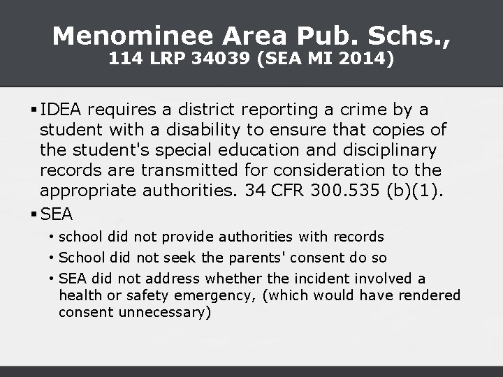 Menominee Area Pub. Schs. , 114 LRP 34039 (SEA MI 2014) § IDEA requires
