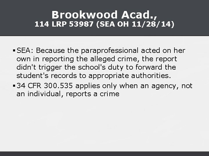 Brookwood Acad. , 114 LRP 53987 (SEA OH 11/28/14) § SEA: Because the paraprofessional