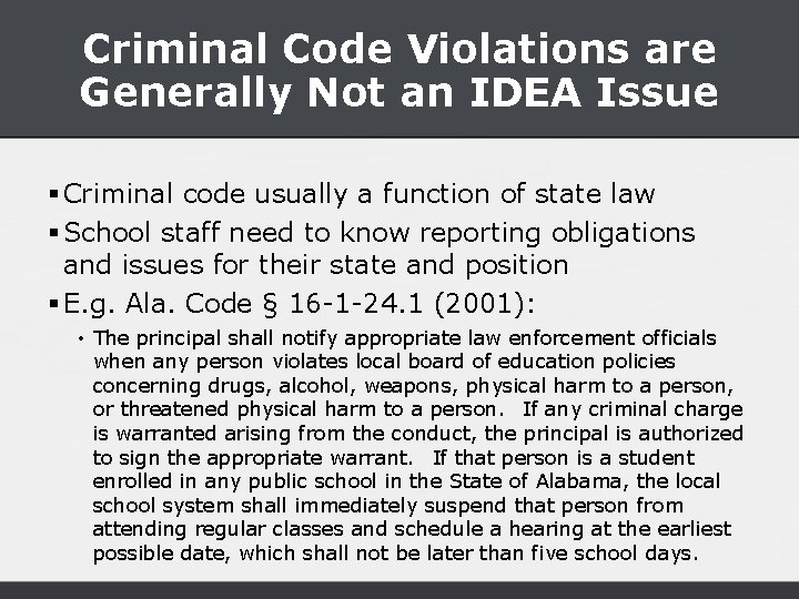 Criminal Code Violations are Generally Not an IDEA Issue § Criminal code usually a