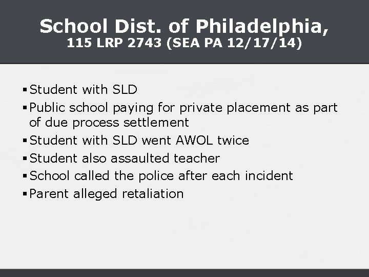 School Dist. of Philadelphia, 115 LRP 2743 (SEA PA 12/17/14) § Student with SLD