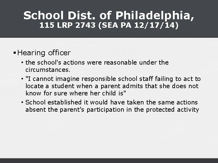 School Dist. of Philadelphia, 115 LRP 2743 (SEA PA 12/17/14) § Hearing officer •