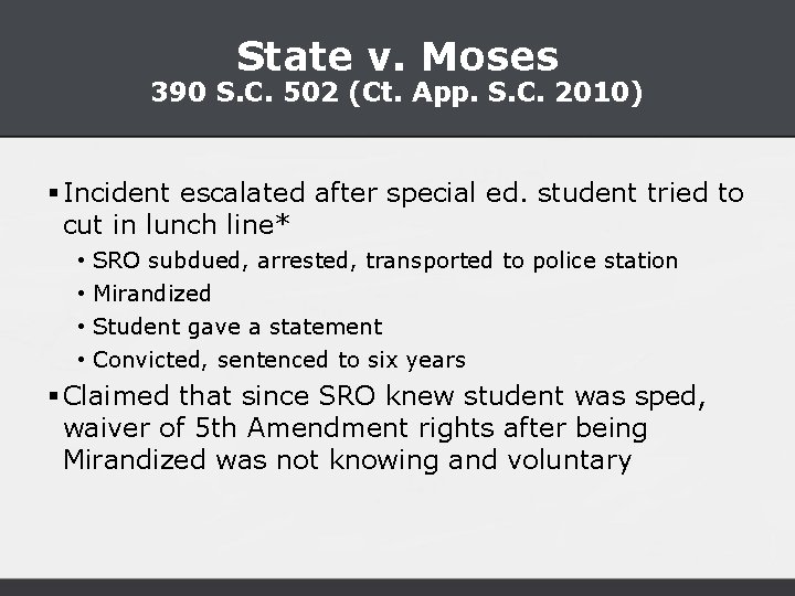State v. Moses 390 S. C. 502 (Ct. App. S. C. 2010) § Incident