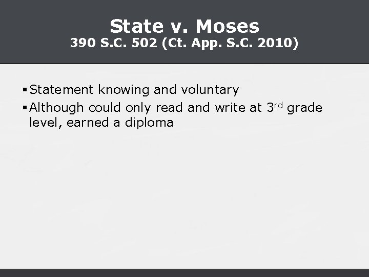 State v. Moses 390 S. C. 502 (Ct. App. S. C. 2010) § Statement